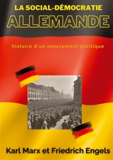 La social-démocratie allemande : Histoire d'un mouvement politique - Engels, Friedrich