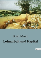 Lohnarbeit und Kapital - Marx, Karl