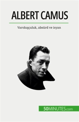Albert Camus : Varoluşçuluk, absürd ve isyan - Tiberghien, Eve