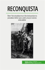 Reconquista : İber Yarımadası'nın Hıristiyanlarca yeniden fethi için yedi yüzyıl süren mücadele - Parmentier, Romain