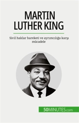 Martin Luther King : Sivil haklar hareketi ve ayrımcılığa karşı mücadele - Camille David