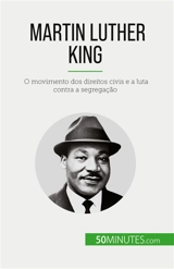 Martin Luther King : O movimento dos direitos civis e a luta contra a segregação - Camille David