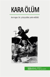 Kara Ölüm : Avrupa 14. yüzyılda yok edildi - Duhoux, Jonathan