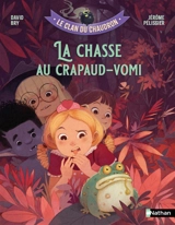 Le clan du chaudron. La chasse au crapaud-vomi - David Bry