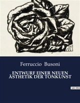 ENTWURF EINER NEUEN ÄSTHETIK DER TONKUNST - Ferruccio Busoni