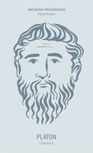 Platon : l'harmonie - Brigitte Boudon