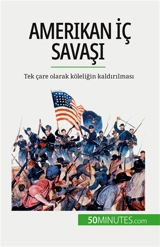 Amerikan İç Savaşı : Tek çare olarak köleliğin kaldırılması - Parmentier, Romain
