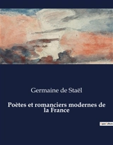Poètes et romanciers modernes de la France : Exploration des figures littéraires françaises du XIXe siècle - Germaine de Staël-Holstein