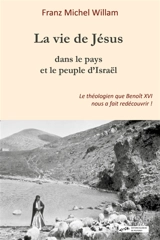 La vie de Jésus dans le pays et le peuple d'Israël - Willam, Docteur Franz Michel