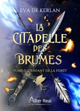 L'enfant de la forêt : La citadelle des brumes - Eva de Kerlan