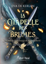Le chasseur d'obscurité : La citadelle des brumes #2 - Eva de Kerlan