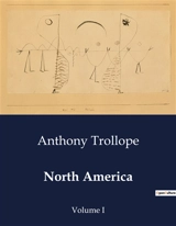 North America : Volume I - Anthony Trollope