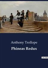 Phineas Redux - Anthony Trollope