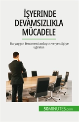 İşyerinde devamsızlıkla mücadele : Bu yaygın fenomeni anlayın ve yenilgiye uğratın - Gondeaux, Thierry