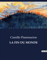 LA FIN DU MONDE - Camille Flammarion