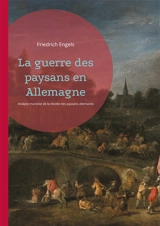La guerre des paysans en Allemagne : Analyse marxiste de la révolte des paysans allemands au XVIe siècle par Friedrich Engels - Engels, Friedrich