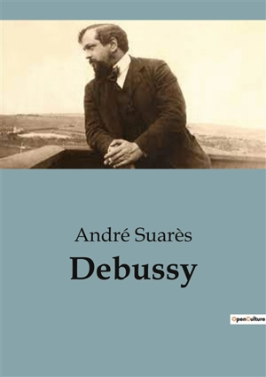 Debussy - André Suarès