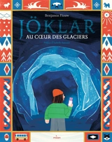 Jöklar : au coeur des glaciers - Benjamin Flouw