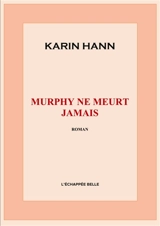Murphy ne meurt jamais - Karin Hann