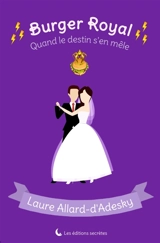 Burger Royal II : Quand le destin s'en mêle - Laure Allard-d'Adesky