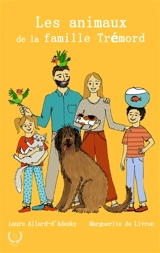 Les animaux de la famille Trémord - Laure Allard-d'Adesky