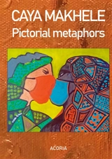Pictorial metaphors : Art book - Caya Makhélé