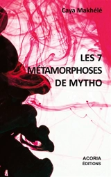Les 7 Métamorphoses de Mytho : Théâtre - Caya Makhélé