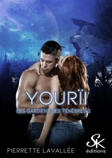 Les gardiens des ténèbres 2 : Yourïi - Pierrette Lavallée