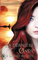 La dernière onde. Vol. 2. La trace interdite - Marine Stengel