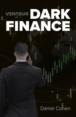 Vendeur 2 : Dark finance - Daniel Cohen