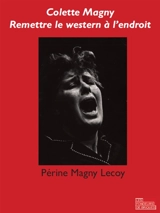Colette Magny : remettre le western à l'endroit - Périne Magny Lecoy