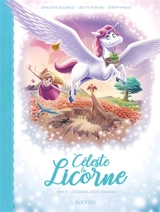 Céleste la licorne. Vol. 5. Courage, bébé dragon ! - Lisette Morival