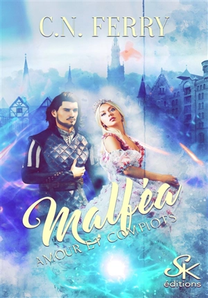 Malféa, amour et complots - C.N. Ferry