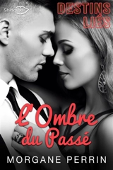 Destins Liés : L'Ombre du Passé - Morgane Perrin