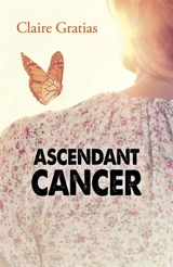 Ascendant Cancer - Claire Gratias