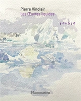Encadrements. Vol. 2. Les oeuvres liquides - Pierre Vinclair