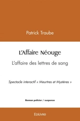 L'affaire néouge : L’affaire des lettres de sang : Spectacle interactif “Meurtres et Mystères” - Patrick Traube