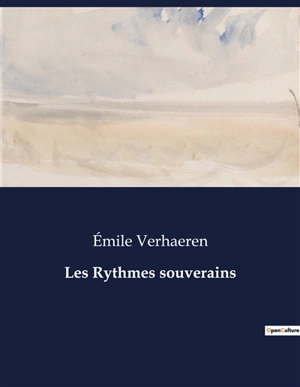 Les Rythmes souverains - Emile Verhaeren