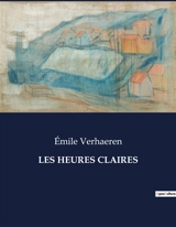 LES HEURES CLAIRES - Emile Verhaeren