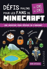 Défis malins pour les fans de Minecraft : du CM1 au CM2 : une aventure pour réviser en s'amusant - François Lecellier