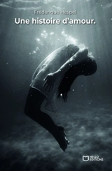 Une histoire d'amour. - Frédérique Hespel