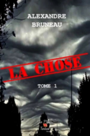 La chose : Tome 1 - BREUNEAU, ALEXANDRE