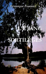 L'étang aux sortilèges : poche - Véronique Fournier