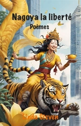 Nagoya, la liberté : Poèmes - Linda Steven
