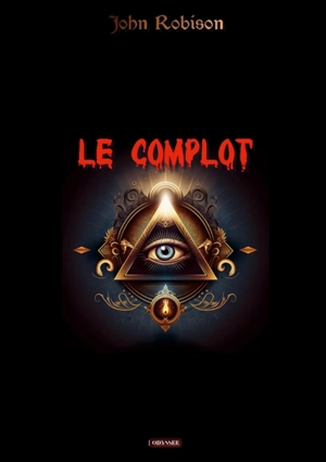 Le complot - Robison, John