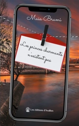 Les princes charmants n'existent pas - Maïa Brami