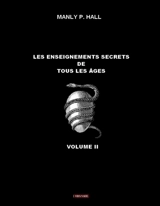 Les enseignements secrets de tous les âges : Volume II - P. Hall, Manly