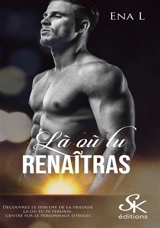 Là où tu renaitras - Ena L.
