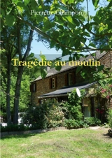 Tragédie au moulin - Pierrette Champon