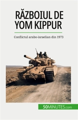 Războiul de Yom Kippur : Conflictul arabo-israelian din 1973 - Schul, Audrey